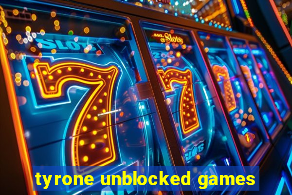tyrone unblocked games